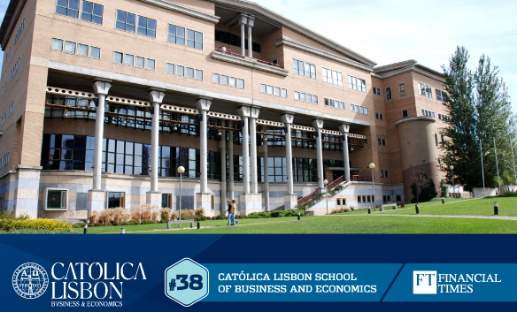 Catolica Lisbon Reaches The Best Place Ever For A Portuguese School In The New Financial Times Ranking For Executive Education Catolica Lisbon